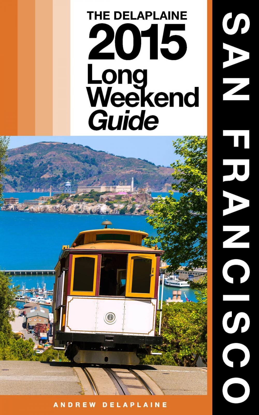 Big bigCover of San Francisco: The Delaplaine 2015 Long Weekend Guide