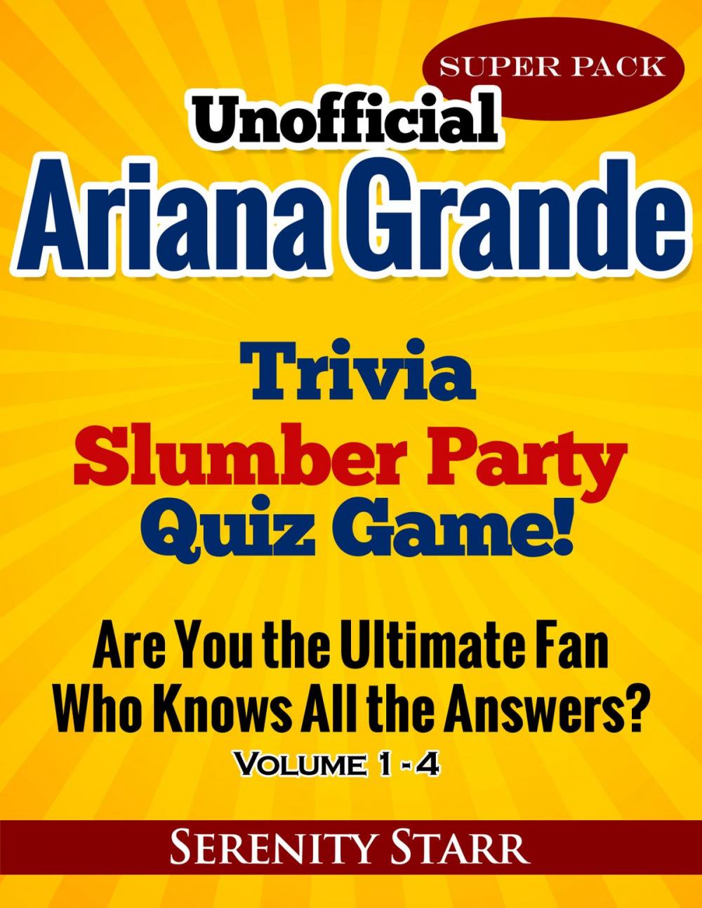 Big bigCover of Unofficial Ariana Grande Trivia Slumber Party Quiz Game Super Pack Volumes 1-4