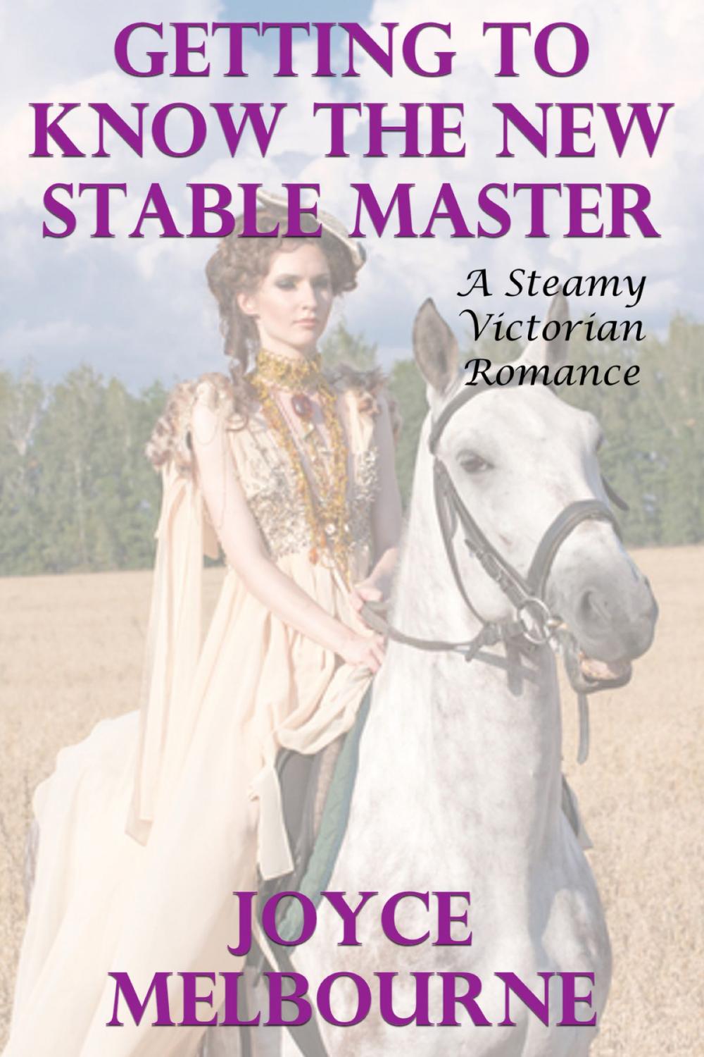 Big bigCover of Getting To Know The New Stable Master (A Steamy Victorian Romance)