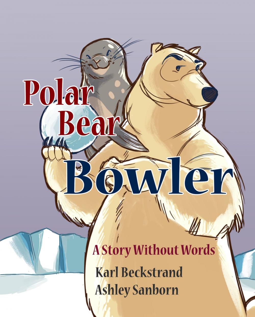 Big bigCover of Polar Bear Bowler: A Story Without Words