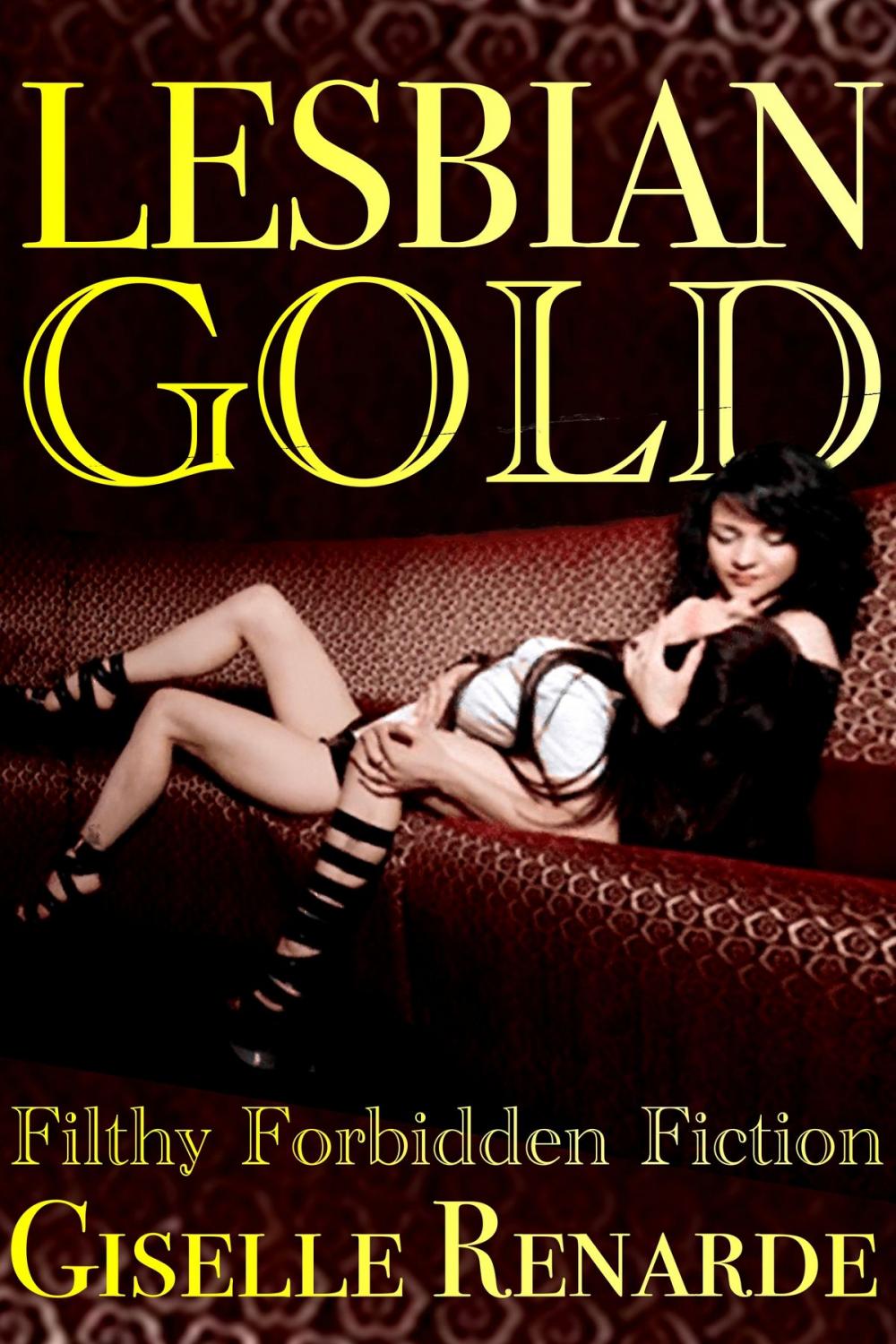 Big bigCover of Lesbian Gold: Filthy Forbidden Fiction