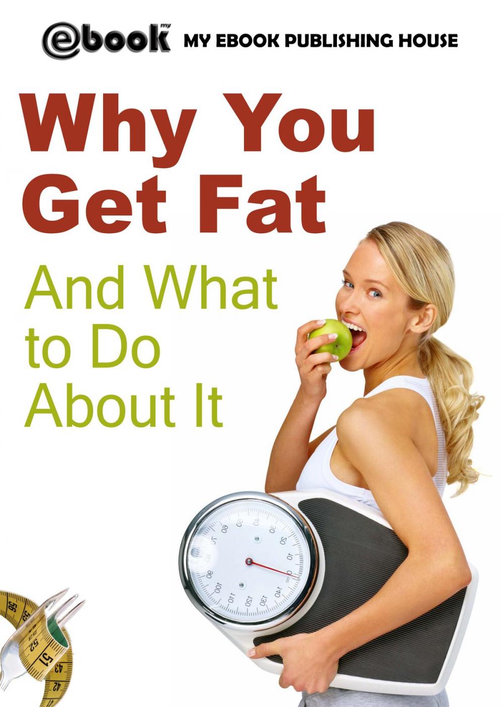 Big bigCover of Why You Get Fat And What to Do About It