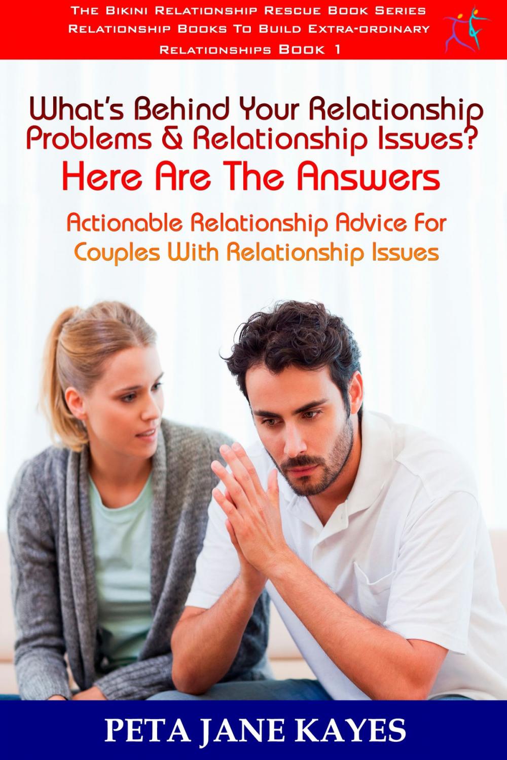 Big bigCover of What’s Behind Your Relationship Problems & Relationship Issues? Here Are The Answers Actionable Relationship Advice For Couples With Relationship Issues: The Bikini Relationship Rescue Series Book 1