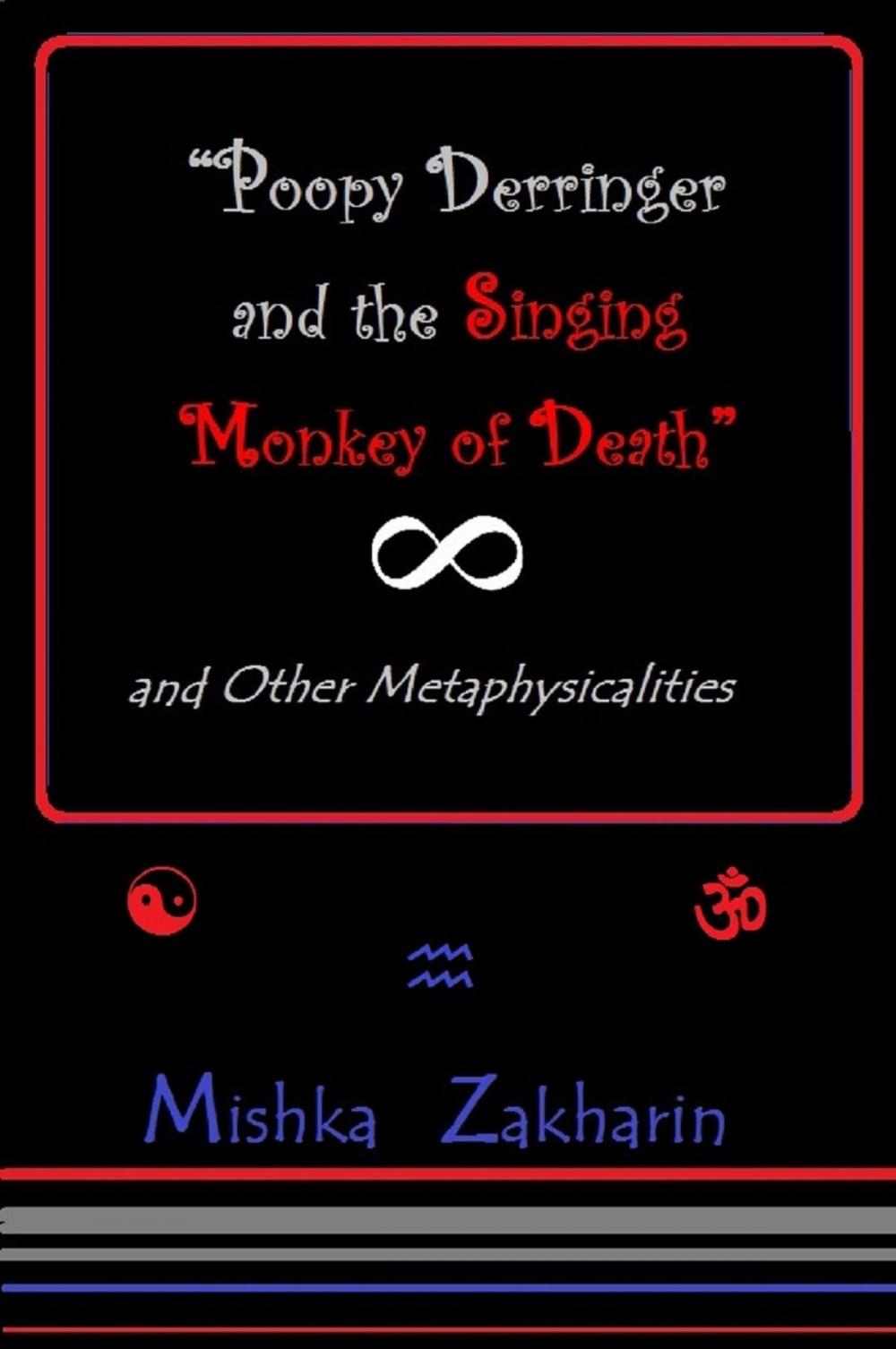 Big bigCover of ‘Poopy Derringer and the Singing Monkey of Death’ and Other Metaphysicalities