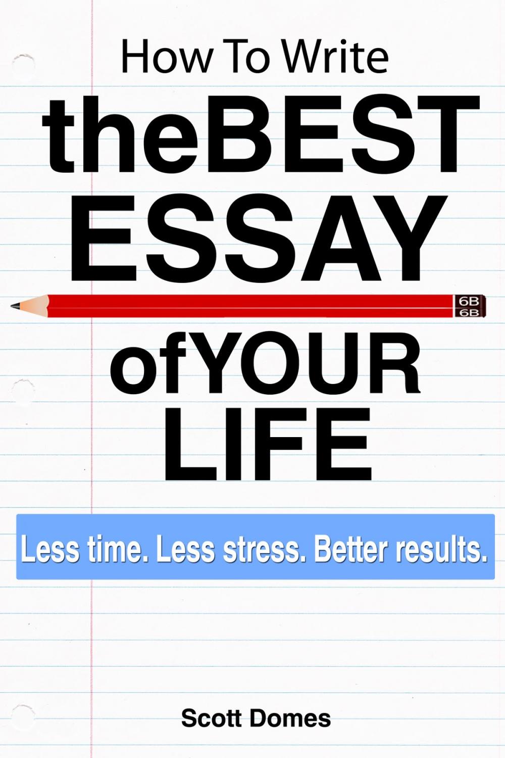 Big bigCover of How to Write the Best Essay of Your Life