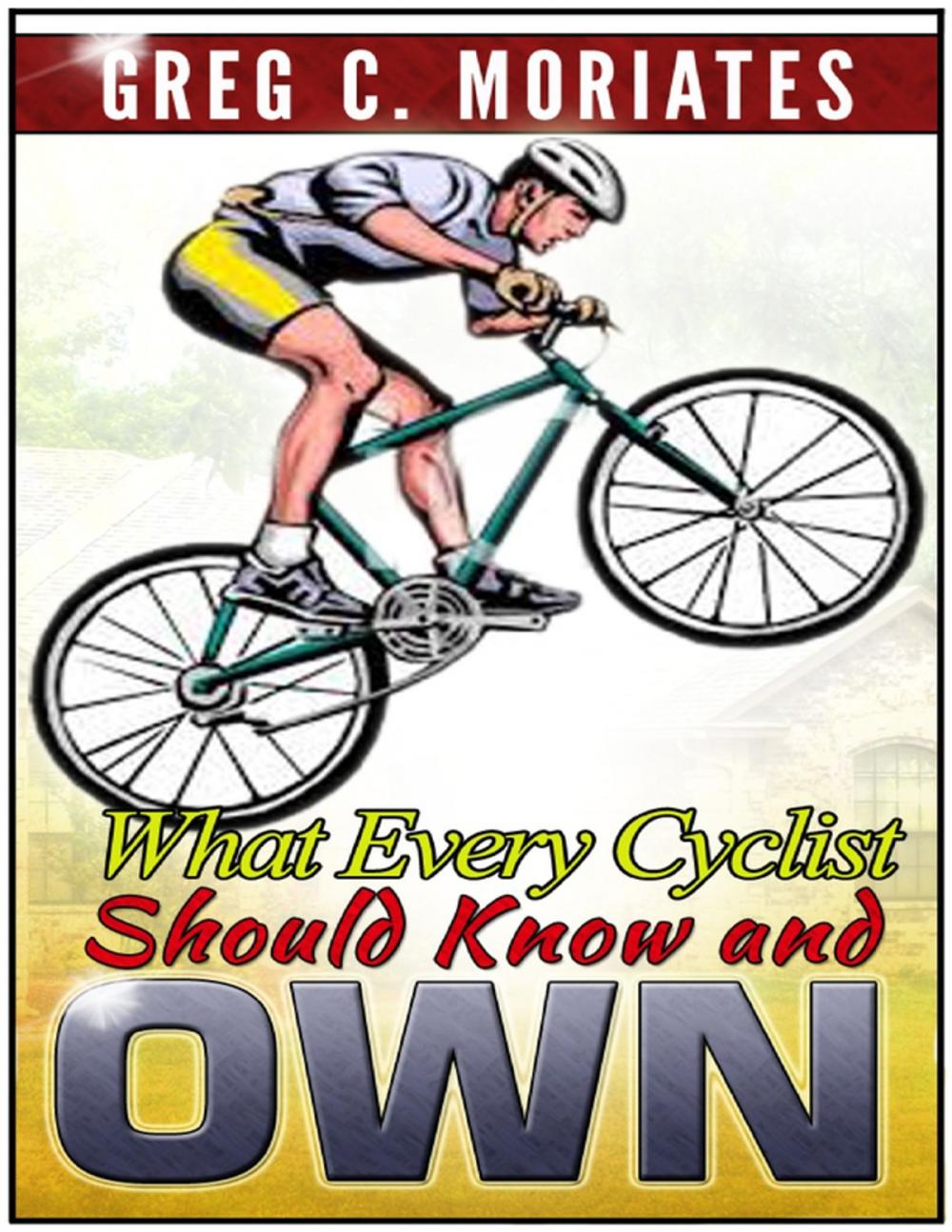 Big bigCover of What Every Cyclist Should Know and Own