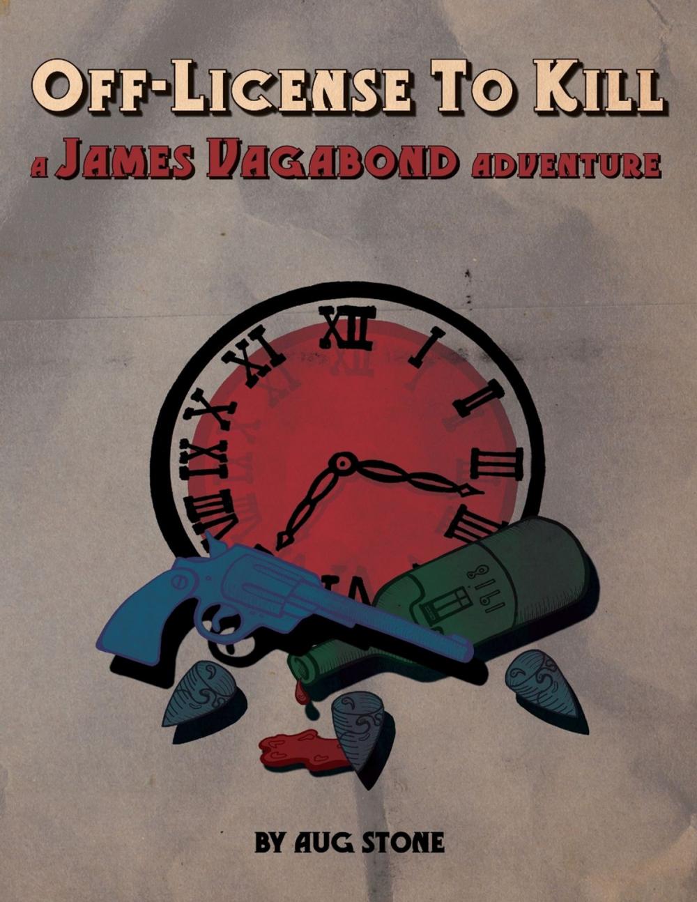 Big bigCover of Off-License to Kill: A James Vagabond Adventure