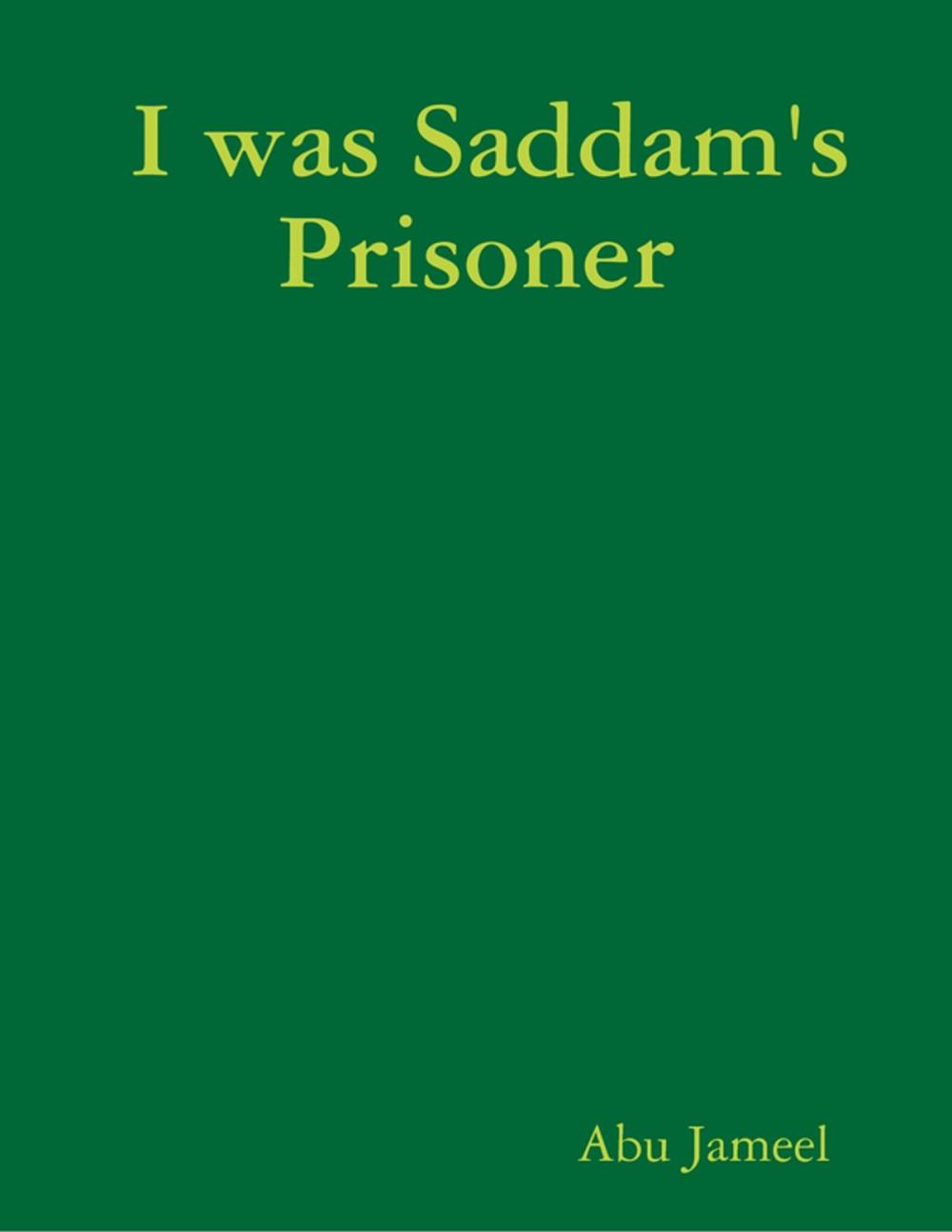 Big bigCover of I was Saddam's Prisoner