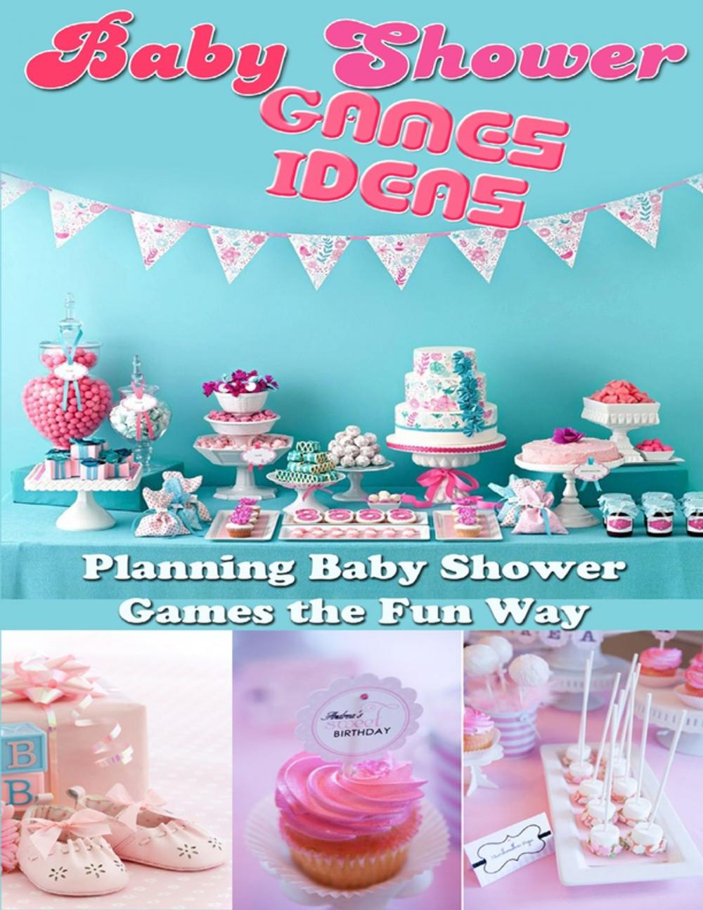 Big bigCover of Baby Shower Games Ideas: Planning Baby Shower Games the Fun Way