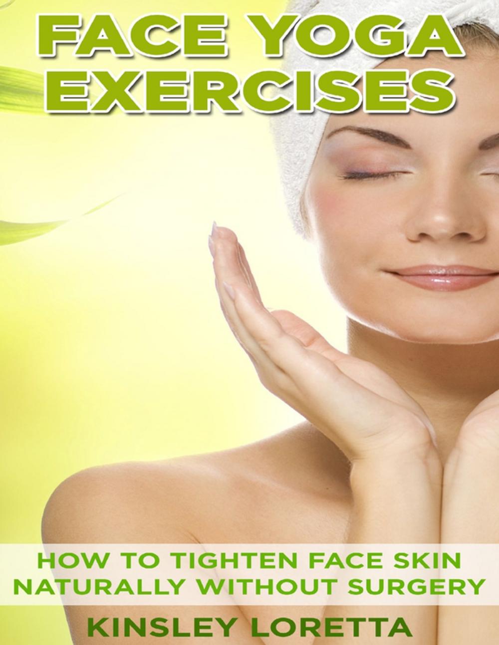 Big bigCover of Face Yoga Exercises: How to Tighten Face Skin Naturally Without Surgery