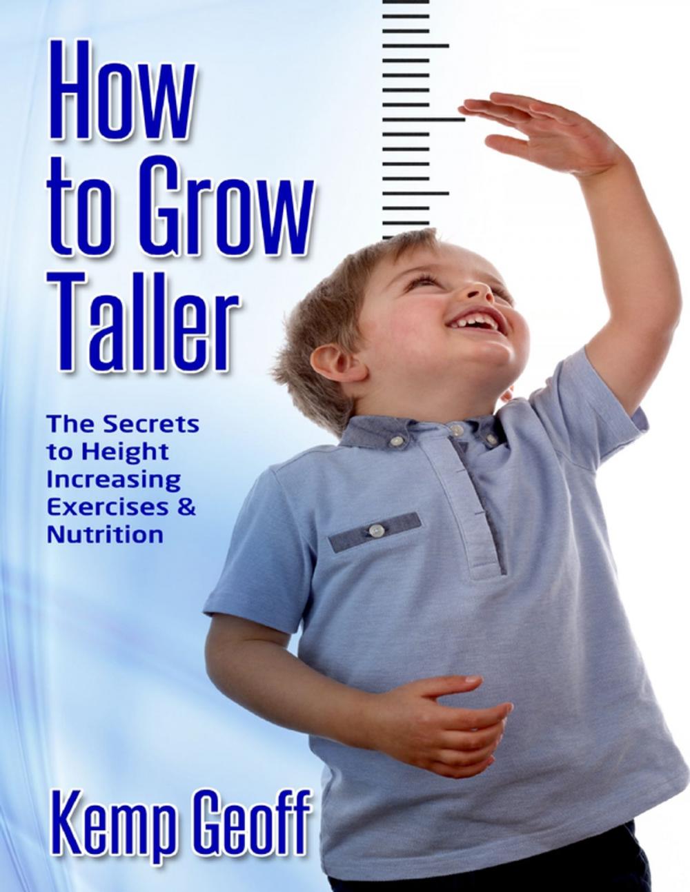 Big bigCover of How to Grow Taller: The Secrets to Height Increasing Exercises and Nutrition