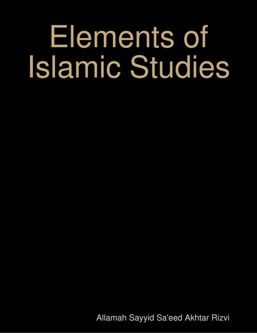 Big bigCover of Elements of Islamic Studies