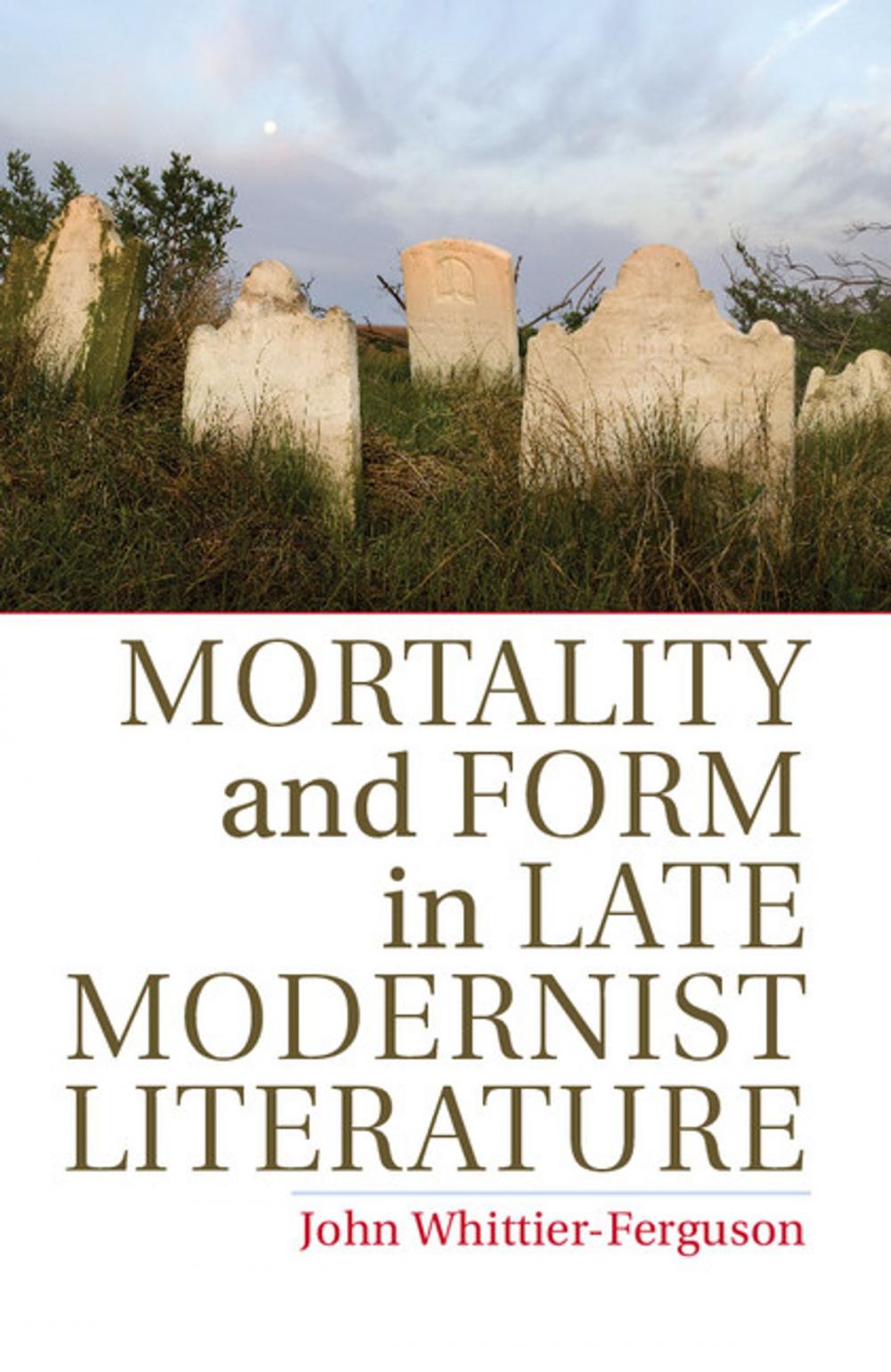 Big bigCover of Mortality and Form in Late Modernist Literature