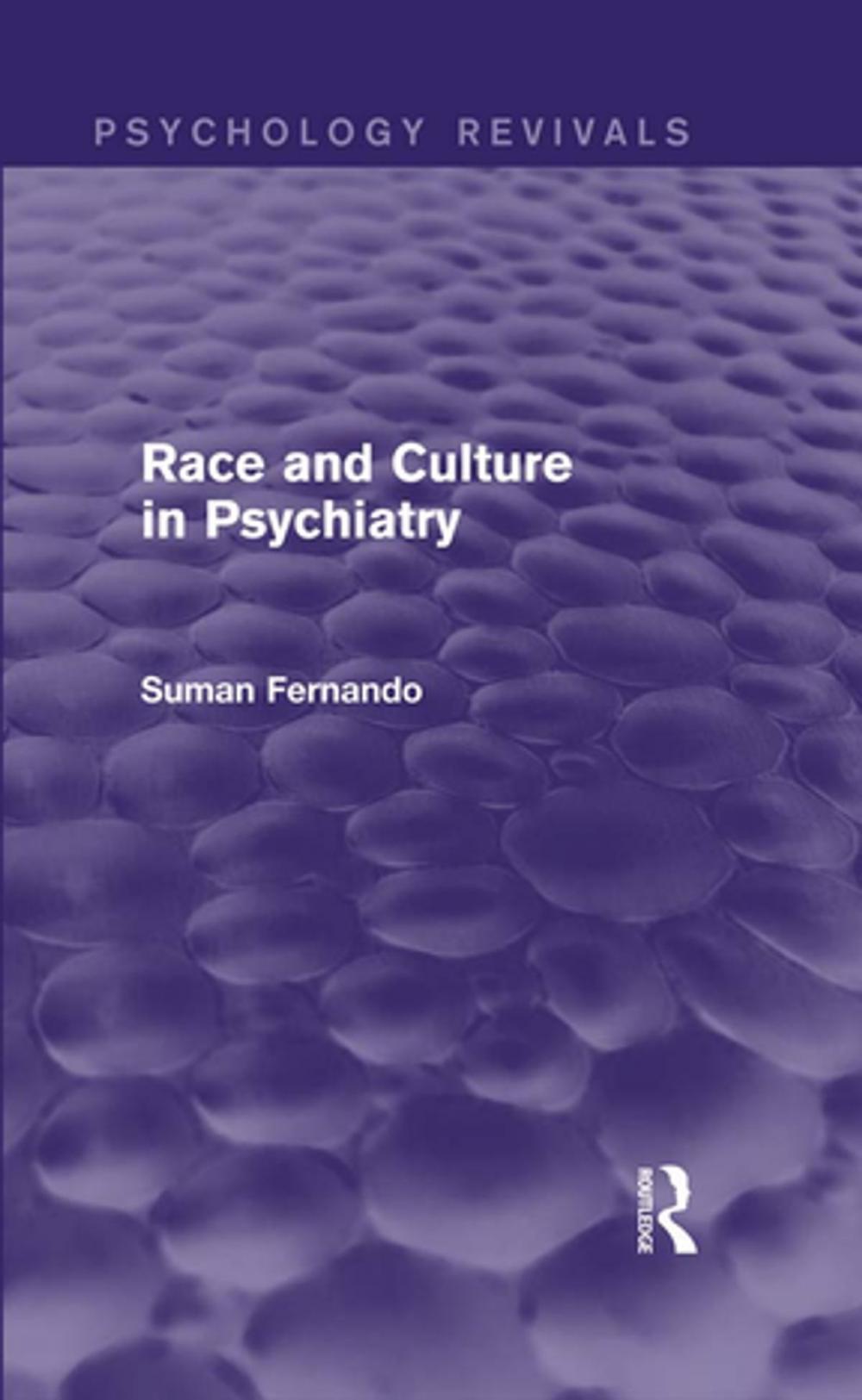 Big bigCover of Race and Culture in Psychiatry (Psychology Revivals)