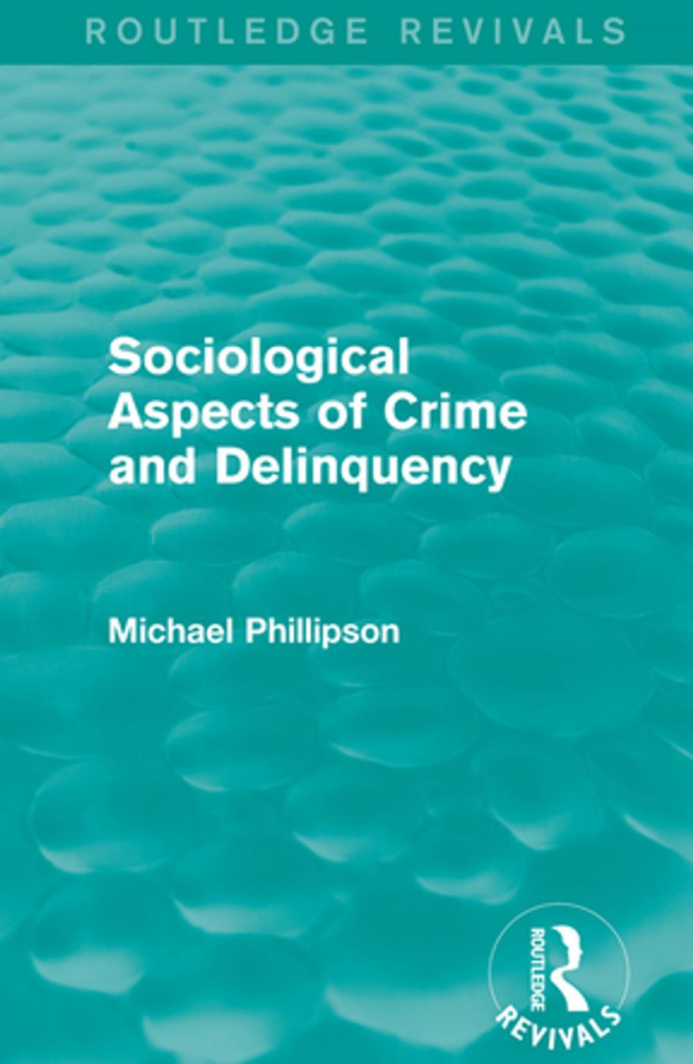 Big bigCover of Sociological Aspects of Crime and Delinquency (Routledge Revivals)