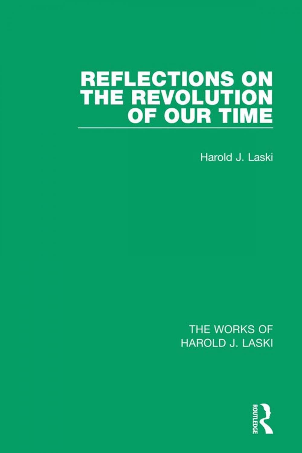 Big bigCover of Reflections on the Revolution of our Time (Works of Harold J. Laski)