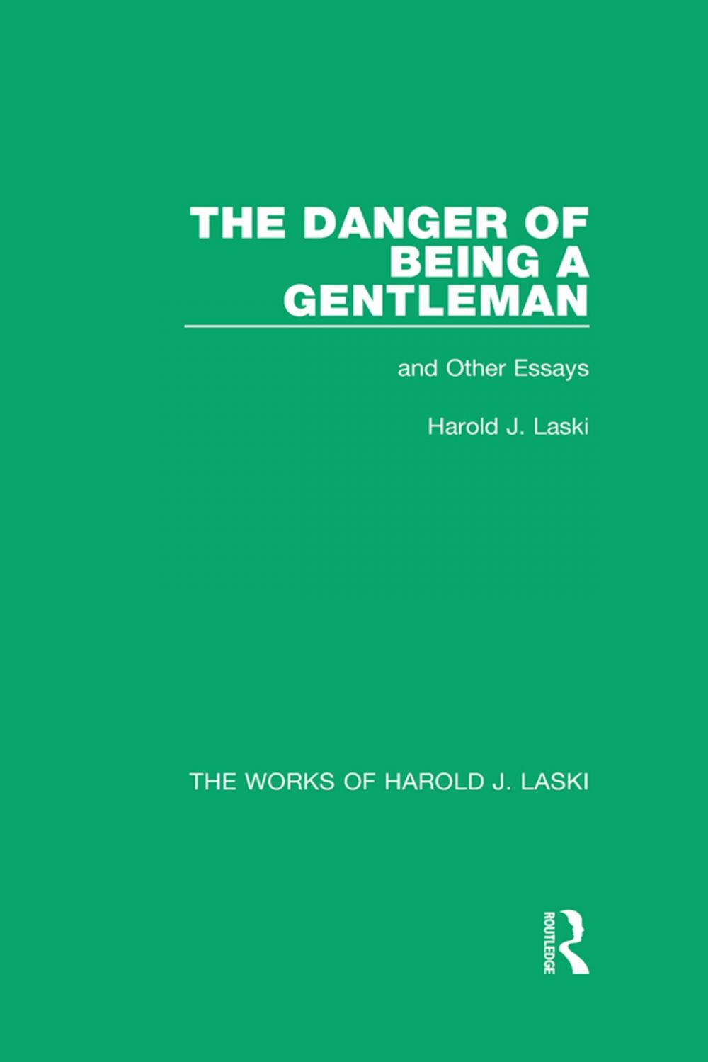 Big bigCover of The Danger of Being a Gentleman (Works of Harold J. Laski)