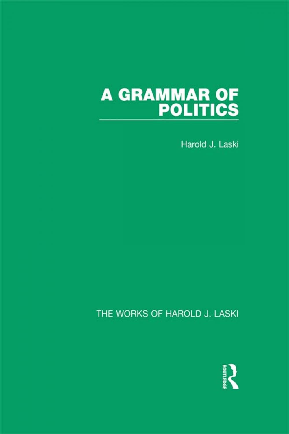 Big bigCover of A Grammar of Politics (Works of Harold J. Laski)