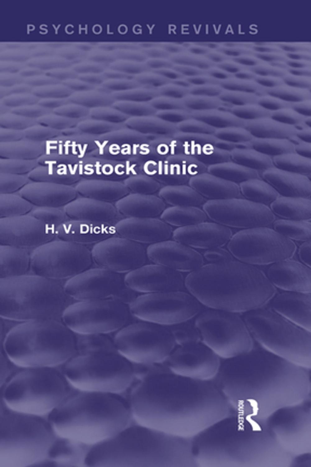 Big bigCover of Fifty Years of the Tavistock Clinic (Psychology Revivals)