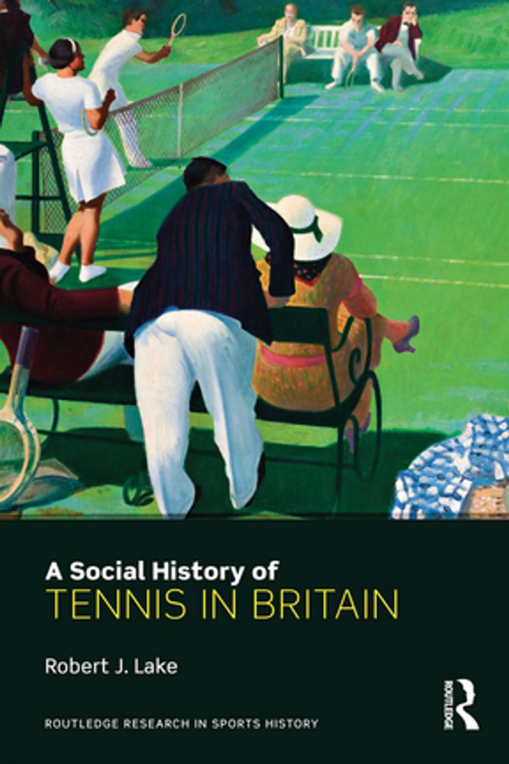 Big bigCover of A Social History of Tennis in Britain