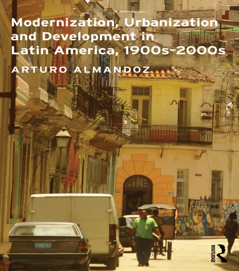 Big bigCover of Modernization, Urbanization and Development in Latin America, 1900s - 2000s