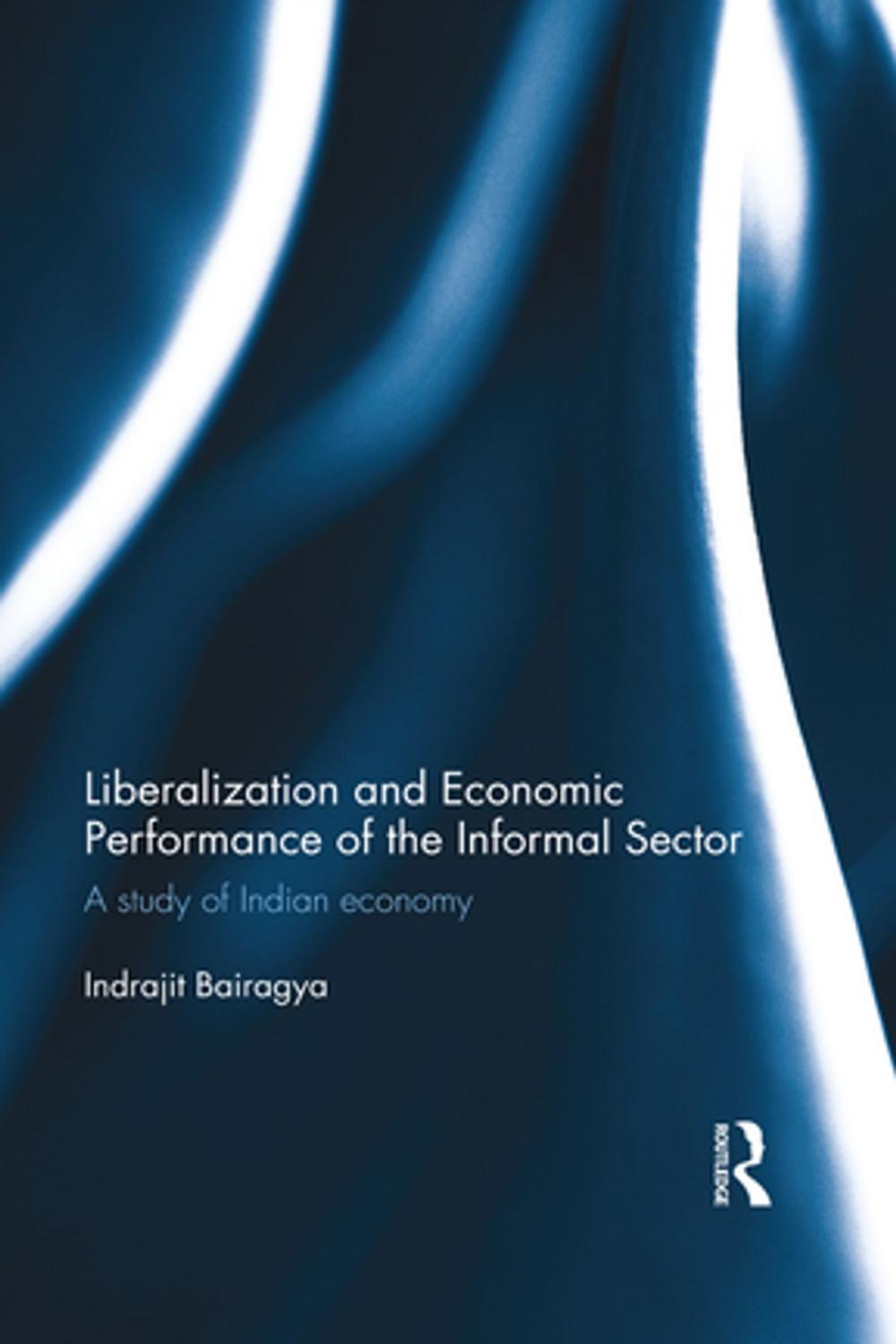 Big bigCover of Liberalization and Economic Performance of the Informal Sector