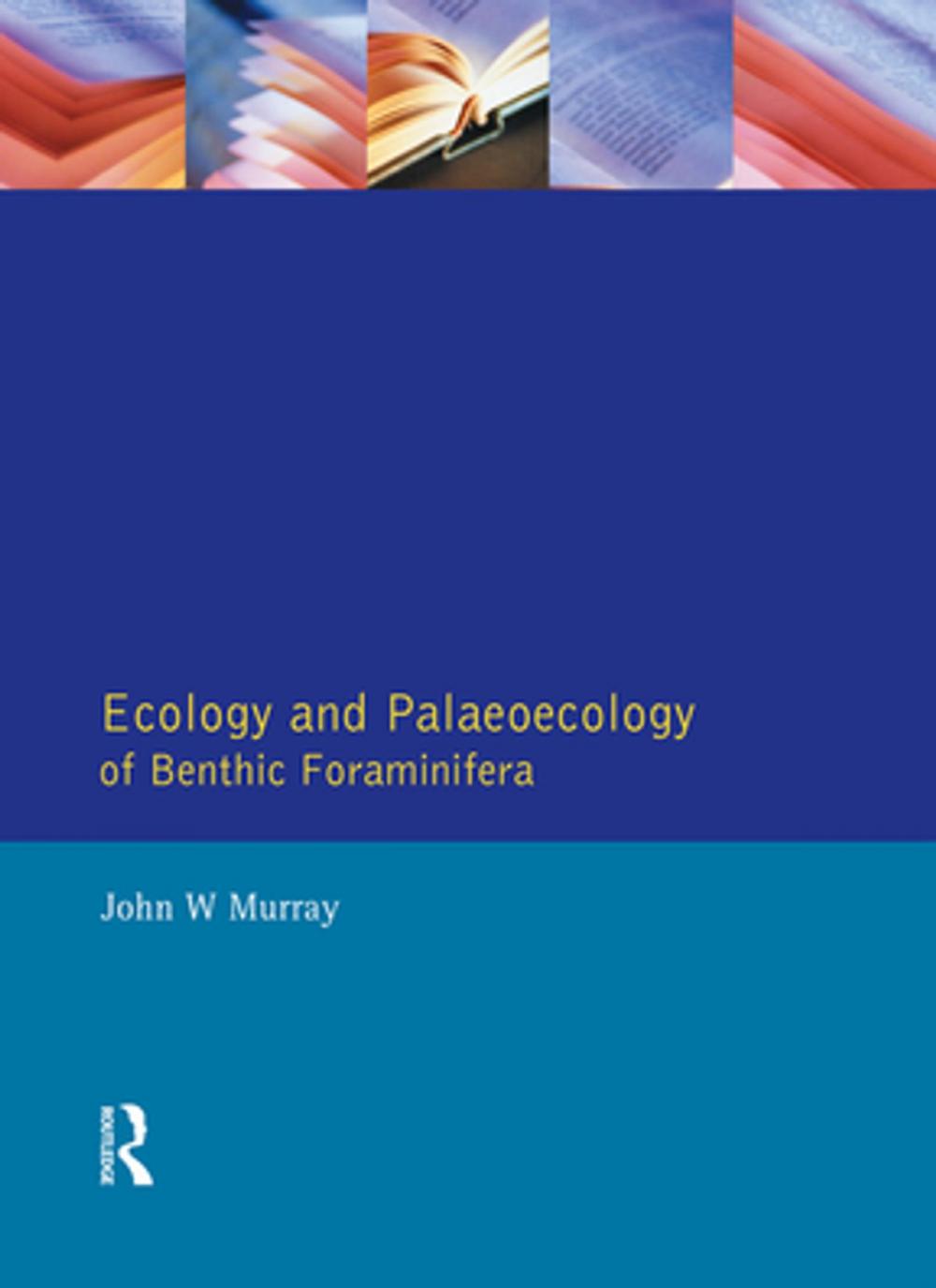 Big bigCover of Ecology and Palaeoecology of Benthic Foraminifera