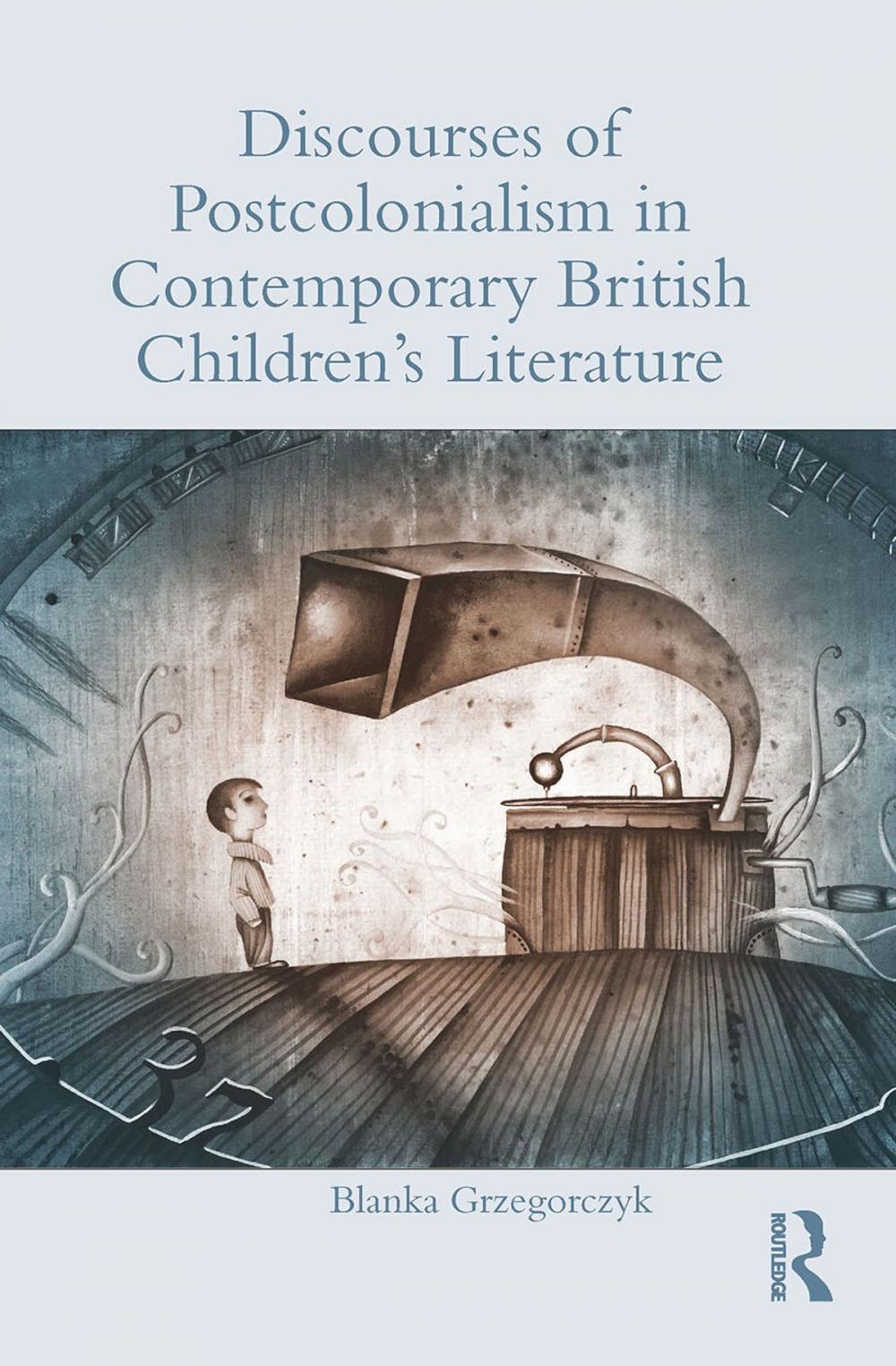 Big bigCover of Discourses of Postcolonialism in Contemporary British Children's Literature