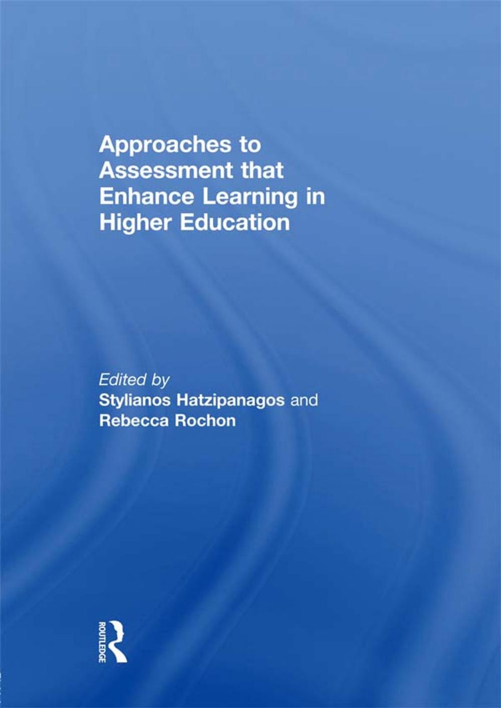 Big bigCover of Approaches to Assessment that Enhance Learning in Higher Education