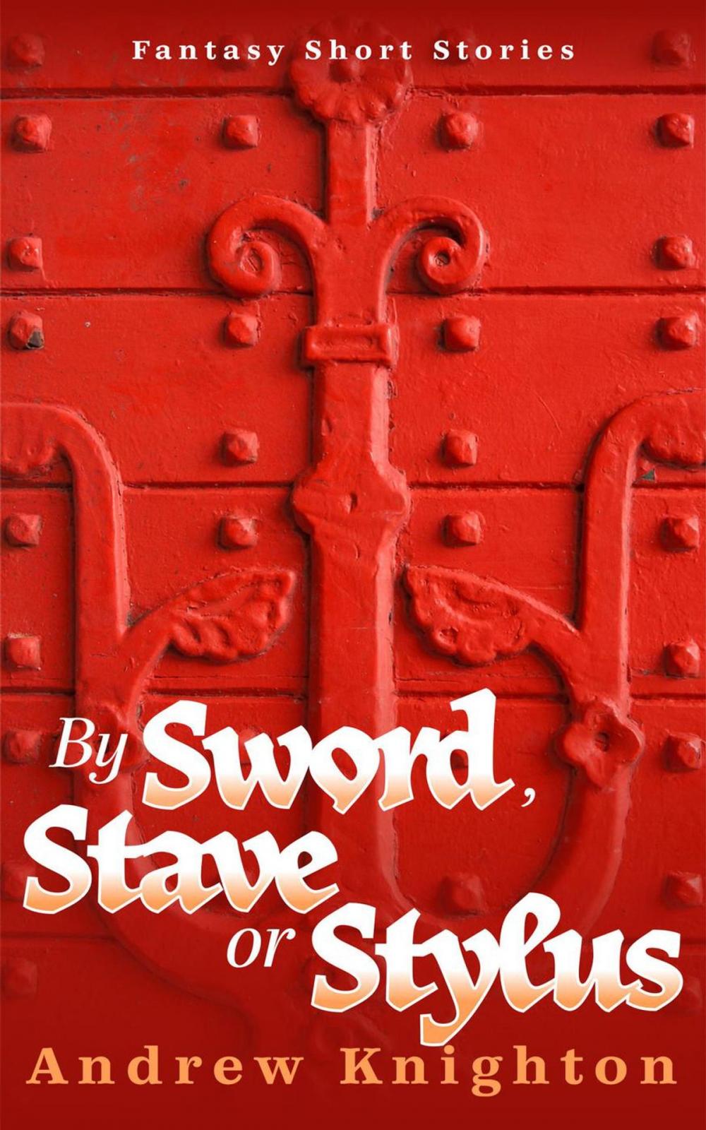 Big bigCover of By Sword, Stave or Stylus