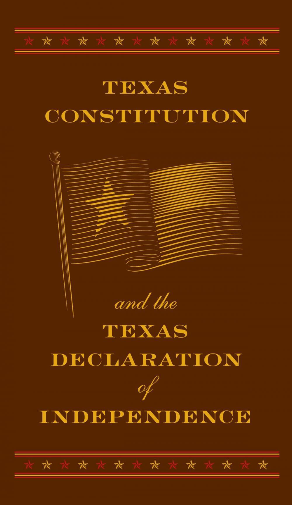 Big bigCover of Texas Constitution and the Texas Declaration of Independence (Barnes & Noble Collectible Editions)