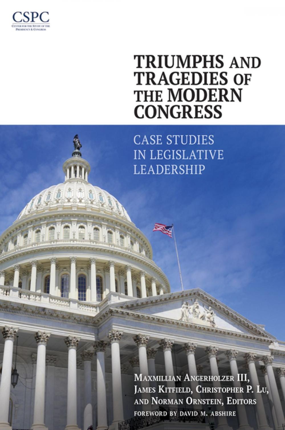 Big bigCover of Triumphs and Tragedies of the Modern Congress: Case Studies in Legislative Leadership