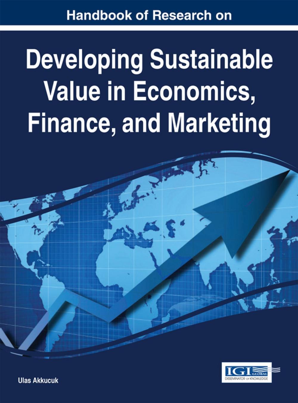 Big bigCover of Handbook of Research on Developing Sustainable Value in Economics, Finance, and Marketing