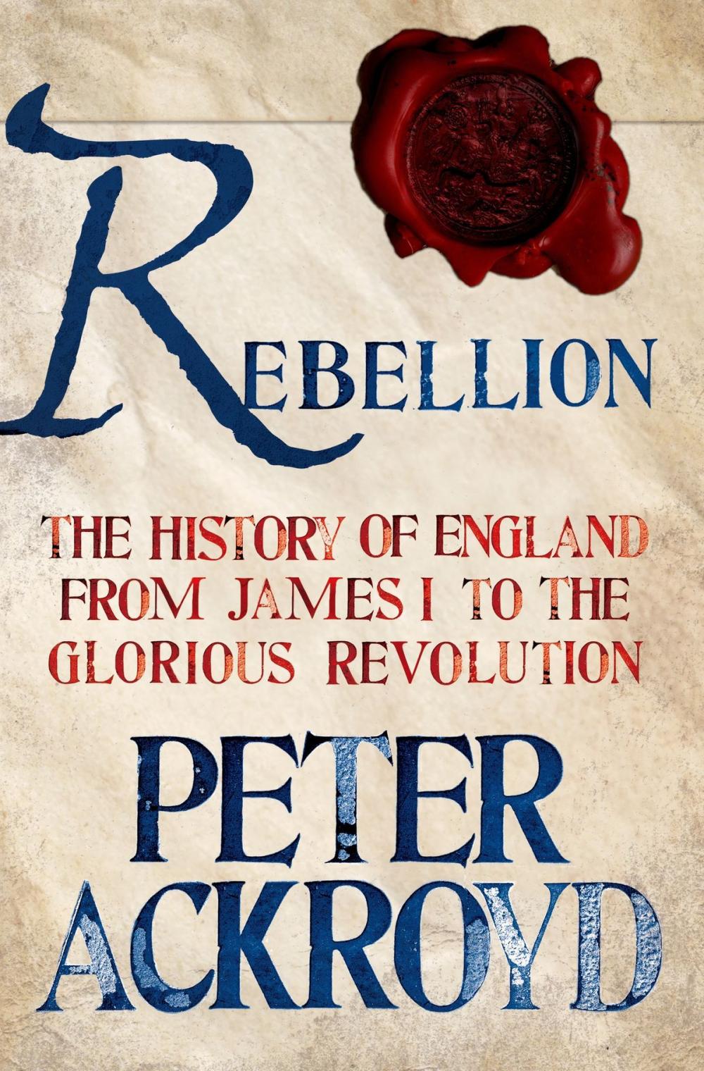 Big bigCover of Rebellion: The History of England from James I to the Glorious Revolution