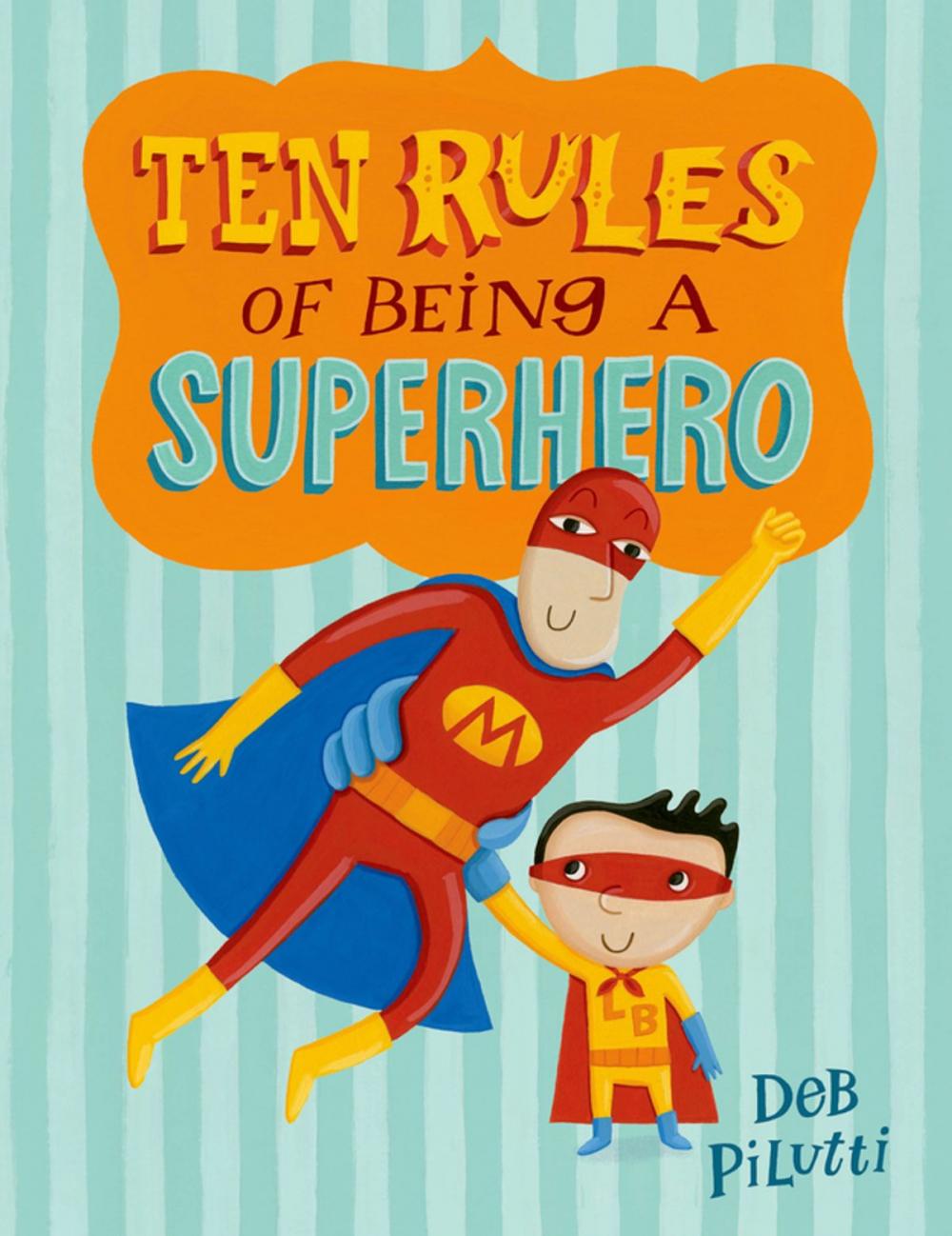 Big bigCover of Ten Rules of Being a Superhero