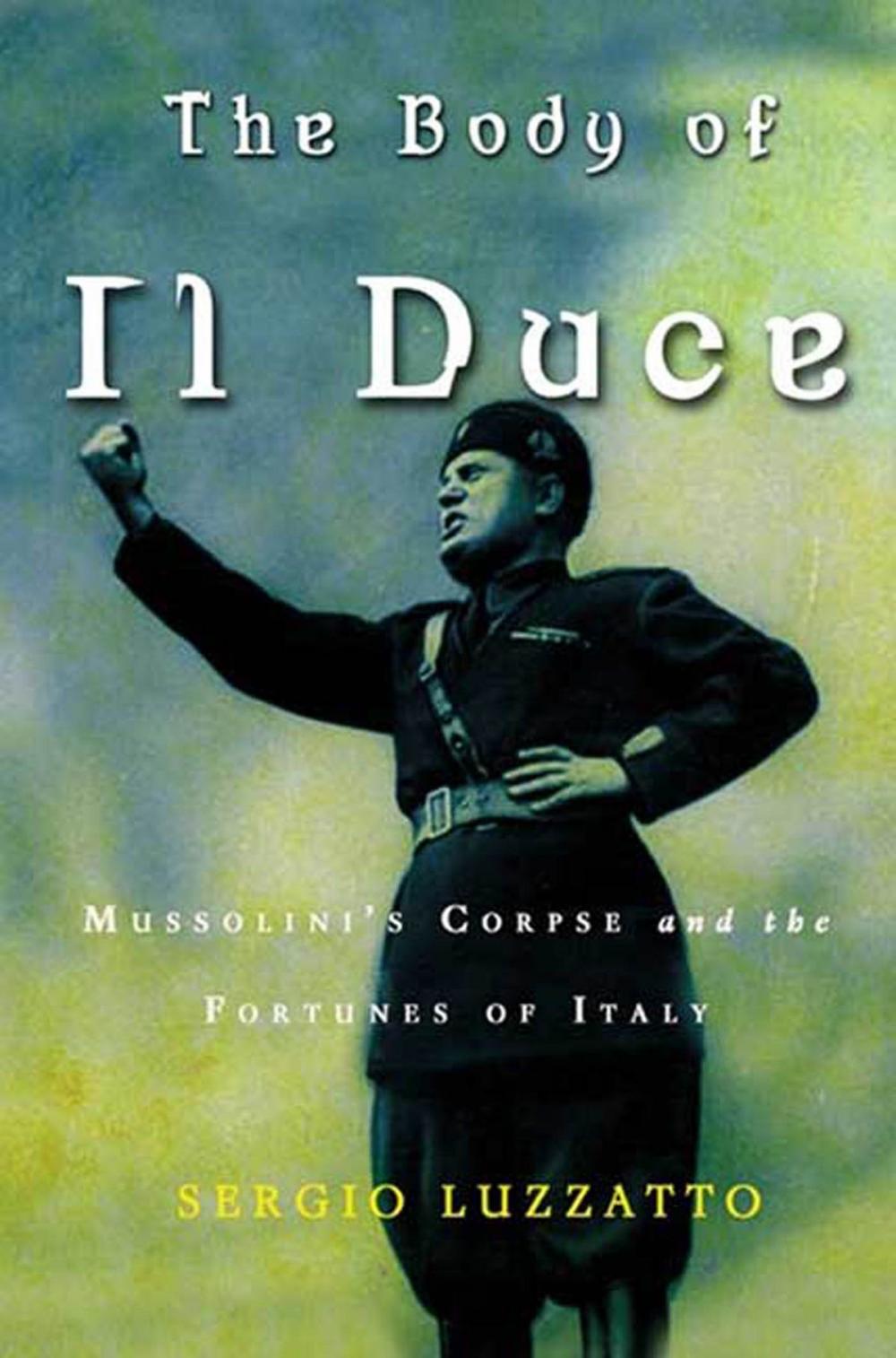 Big bigCover of The Body of Il Duce