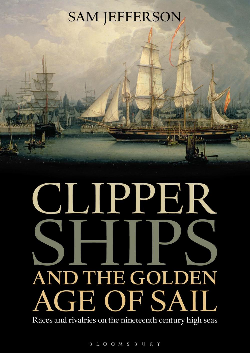 Big bigCover of Clipper Ships and the Golden Age of Sail