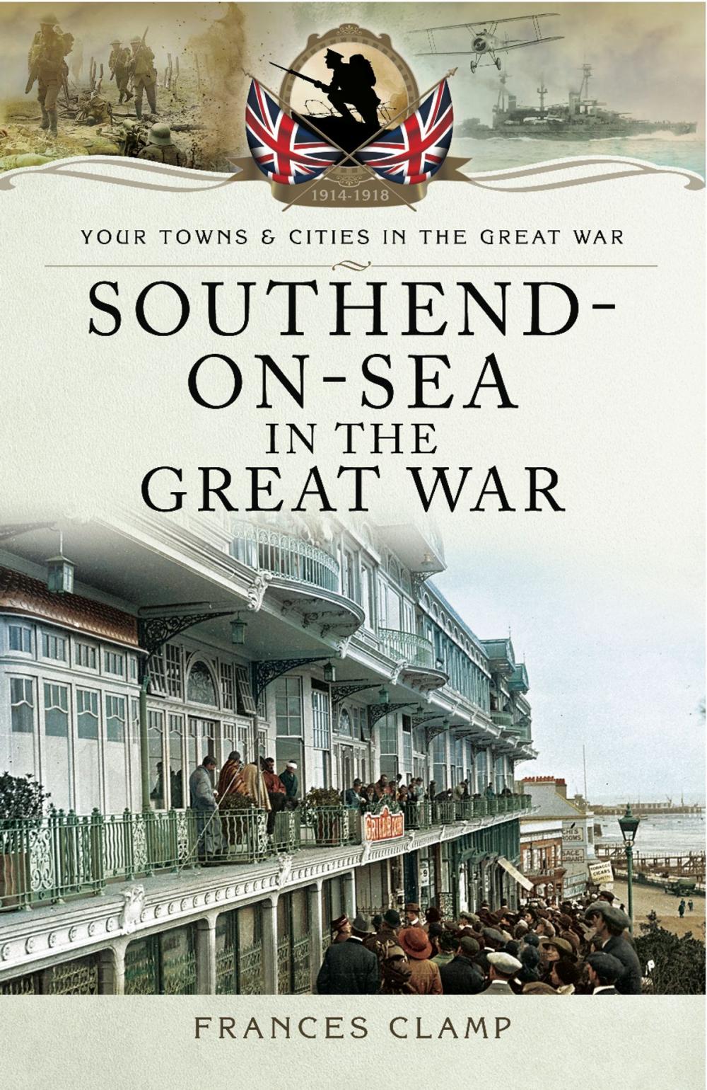 Big bigCover of Southend-on-Sea in the Great War