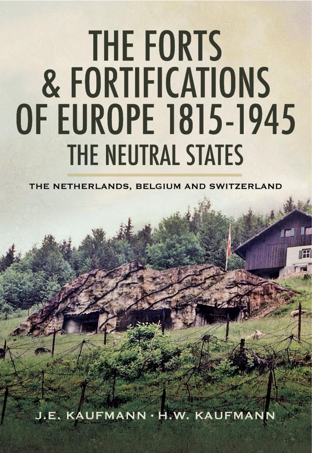 Big bigCover of The Forts and Fortifications of Europe 1815- 1945: The Neutral States