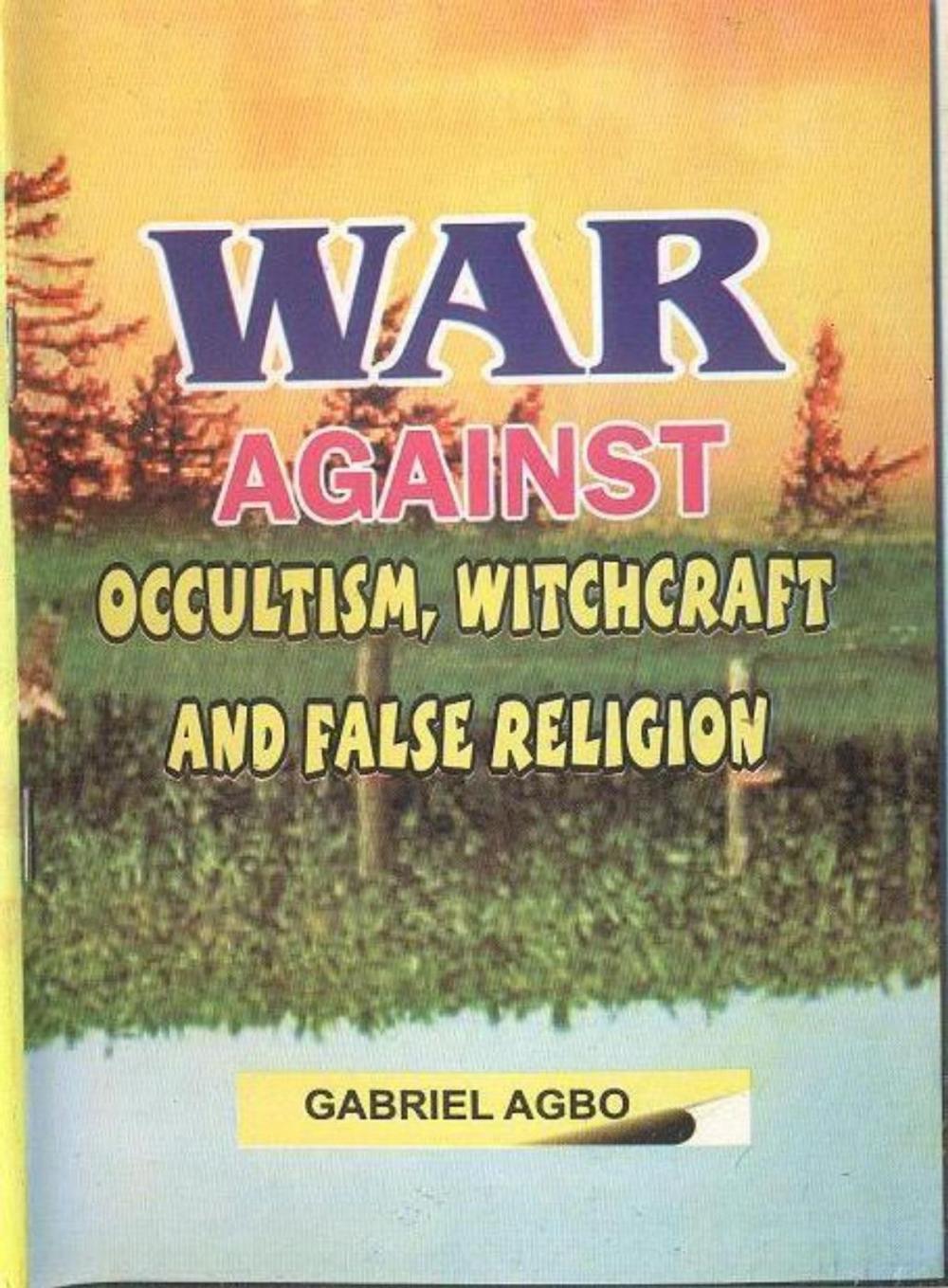 Big bigCover of War Against Occultism, Witchcraft and False Religion