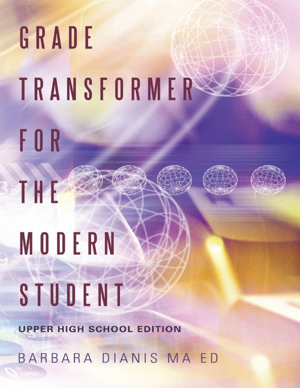 Big bigCover of Grade Transformer for the Modern Student: Upper High School Edition