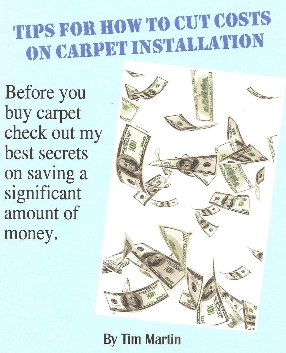 Big bigCover of Tips for How to Cut Costs on Carpet Installation