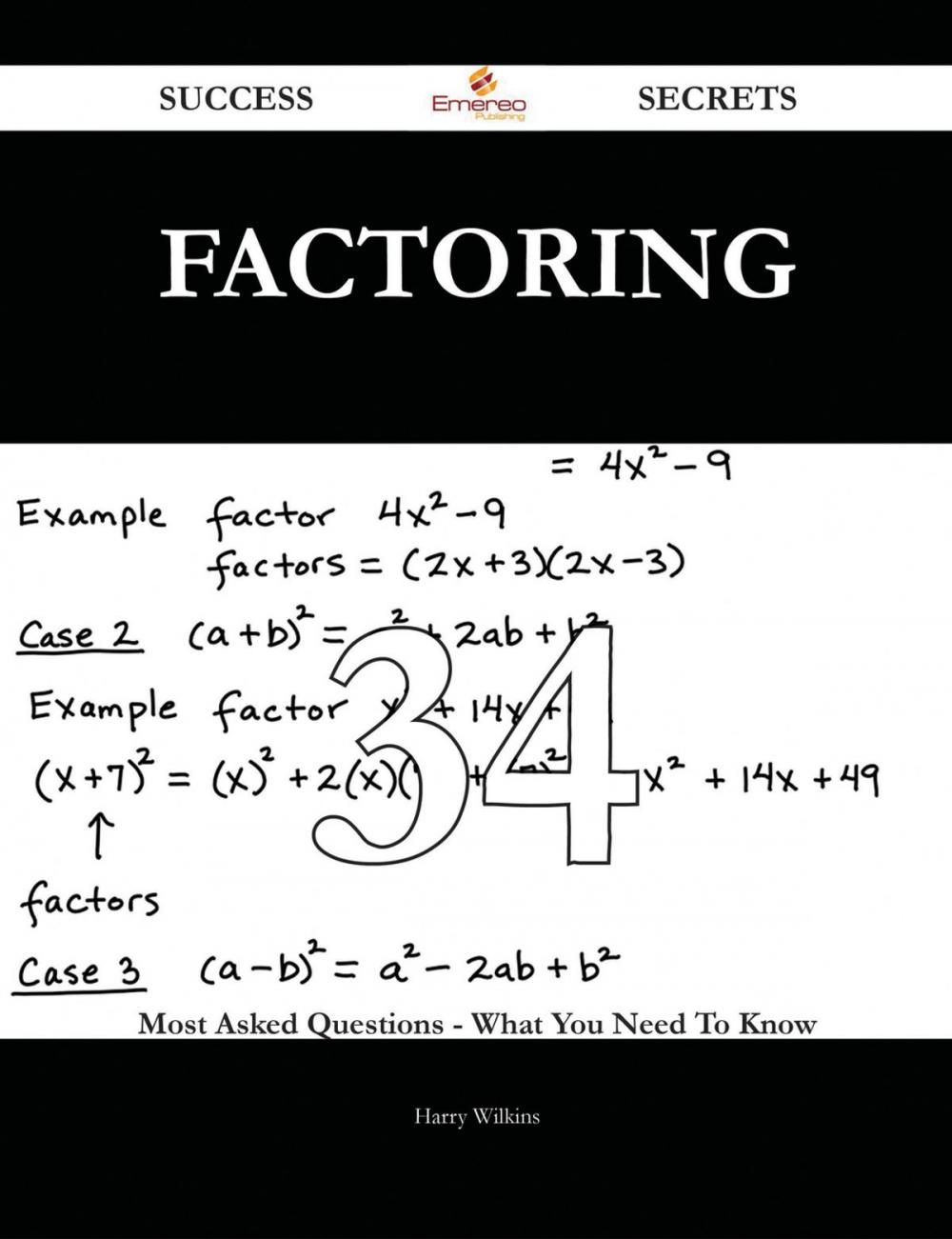 Big bigCover of Factoring 34 Success Secrets - 34 Most Asked Questions On Factoring - What You Need To Know