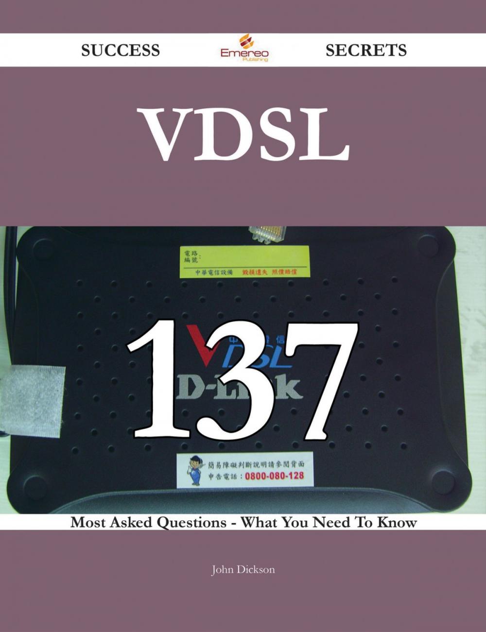 Big bigCover of VDSL 137 Success Secrets - 137 Most Asked Questions On VDSL - What You Need To Know