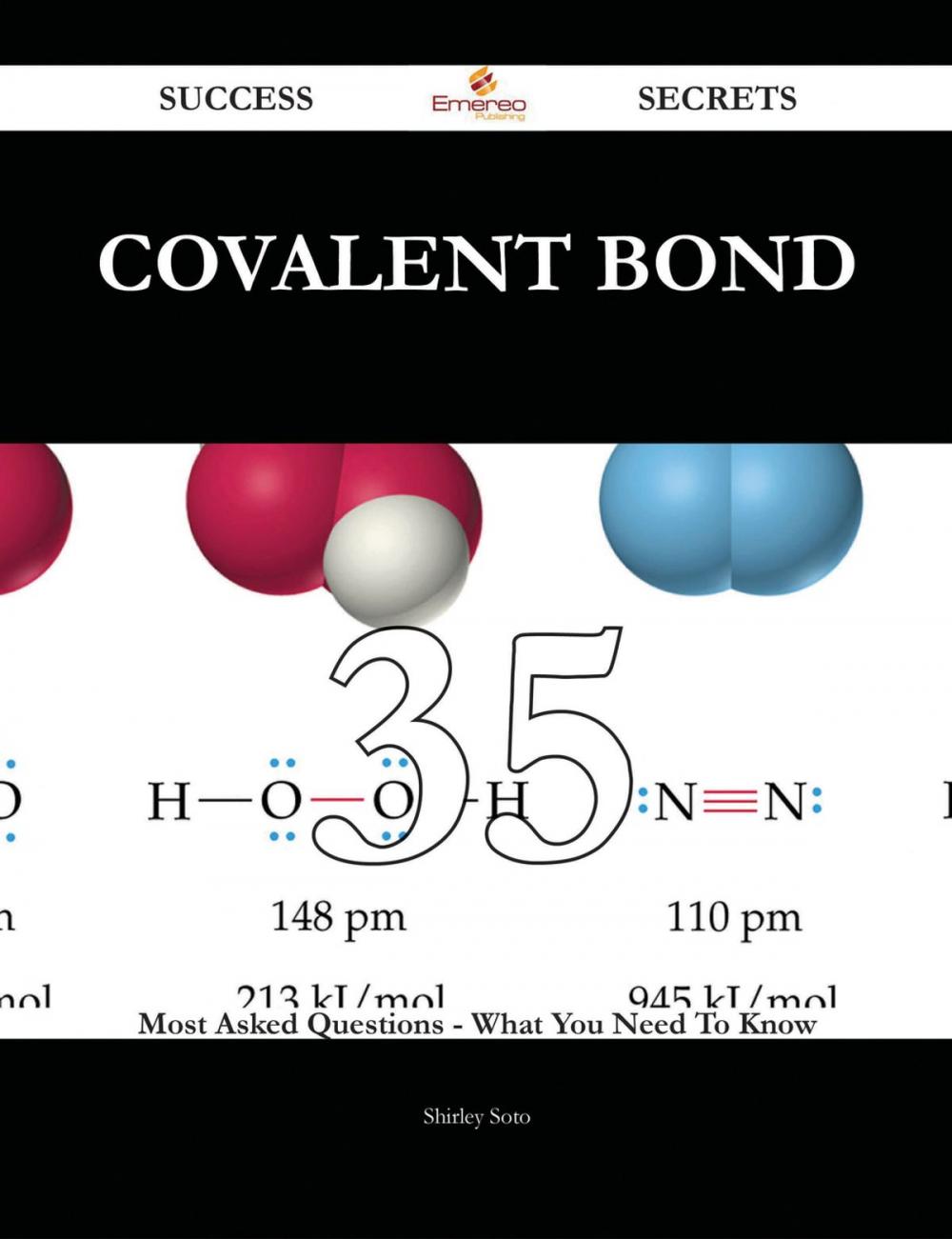 Big bigCover of Covalent bond 35 Success Secrets - 35 Most Asked Questions On Covalent bond - What You Need To Know