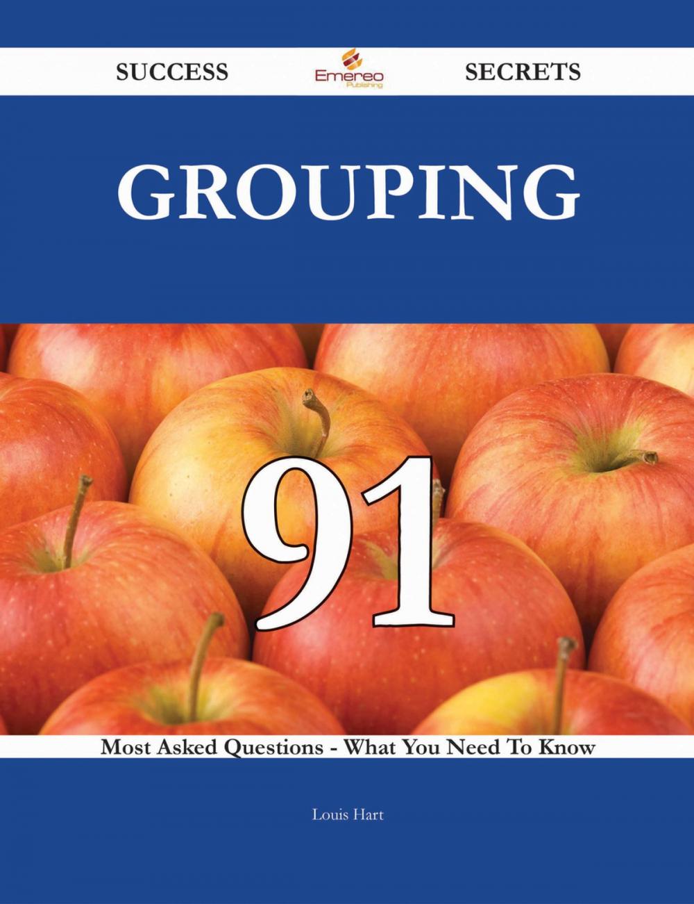 Big bigCover of Grouping 91 Success Secrets - 91 Most Asked Questions On Grouping - What You Need To Know