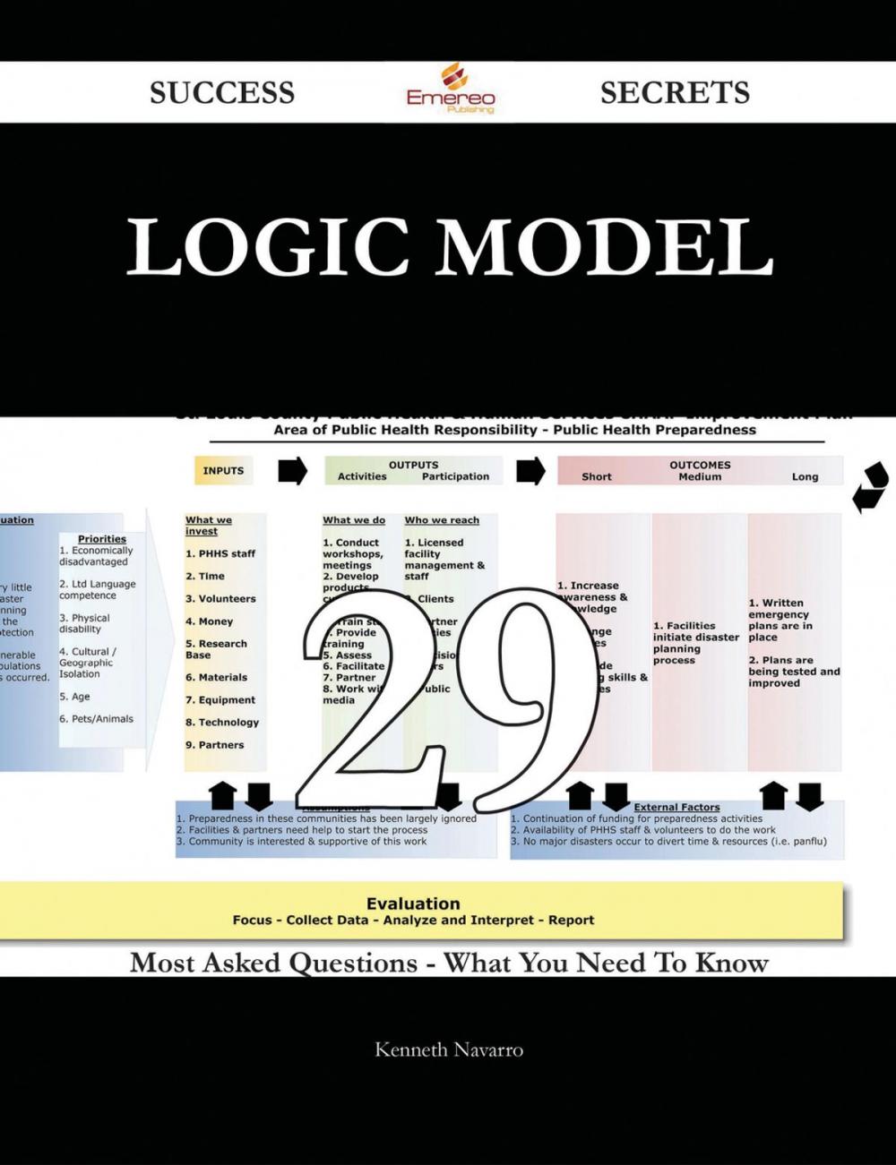 Big bigCover of Logic Model 29 Success Secrets - 29 Most Asked Questions On Logic Model - What You Need To Know