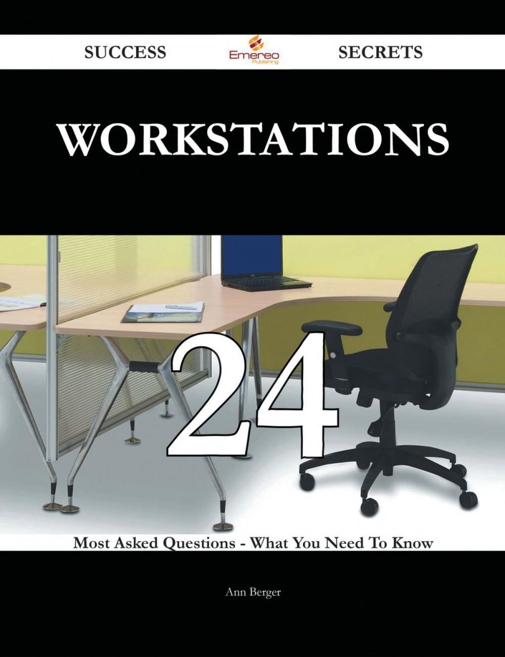 Big bigCover of Workstations 24 Success Secrets - 24 Most Asked Questions On Workstations - What You Need To Know