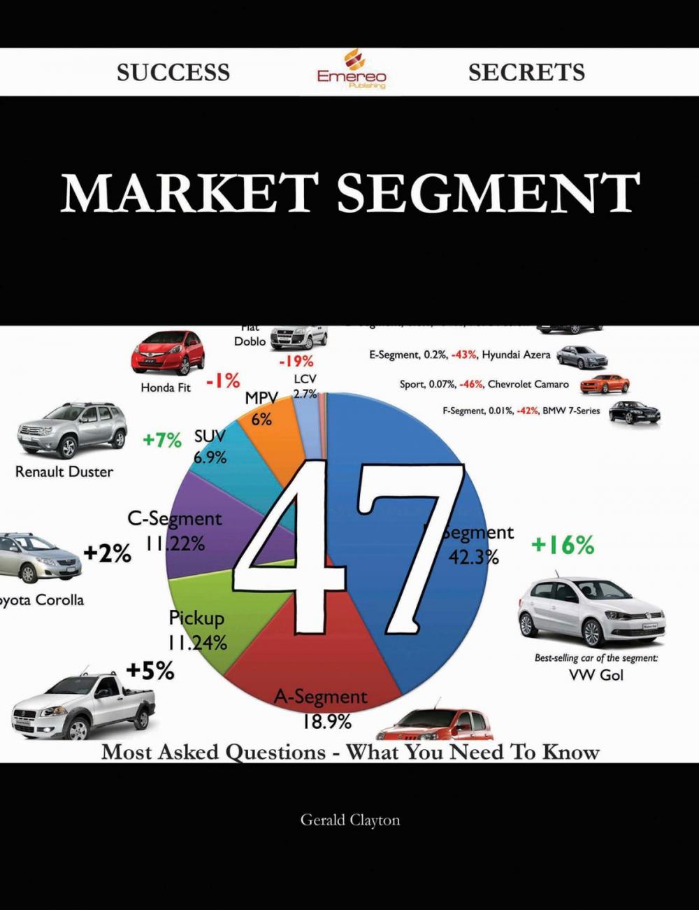 Big bigCover of Market Segment 47 Success Secrets - 47 Most Asked Questions On Market Segment - What You Need To Know