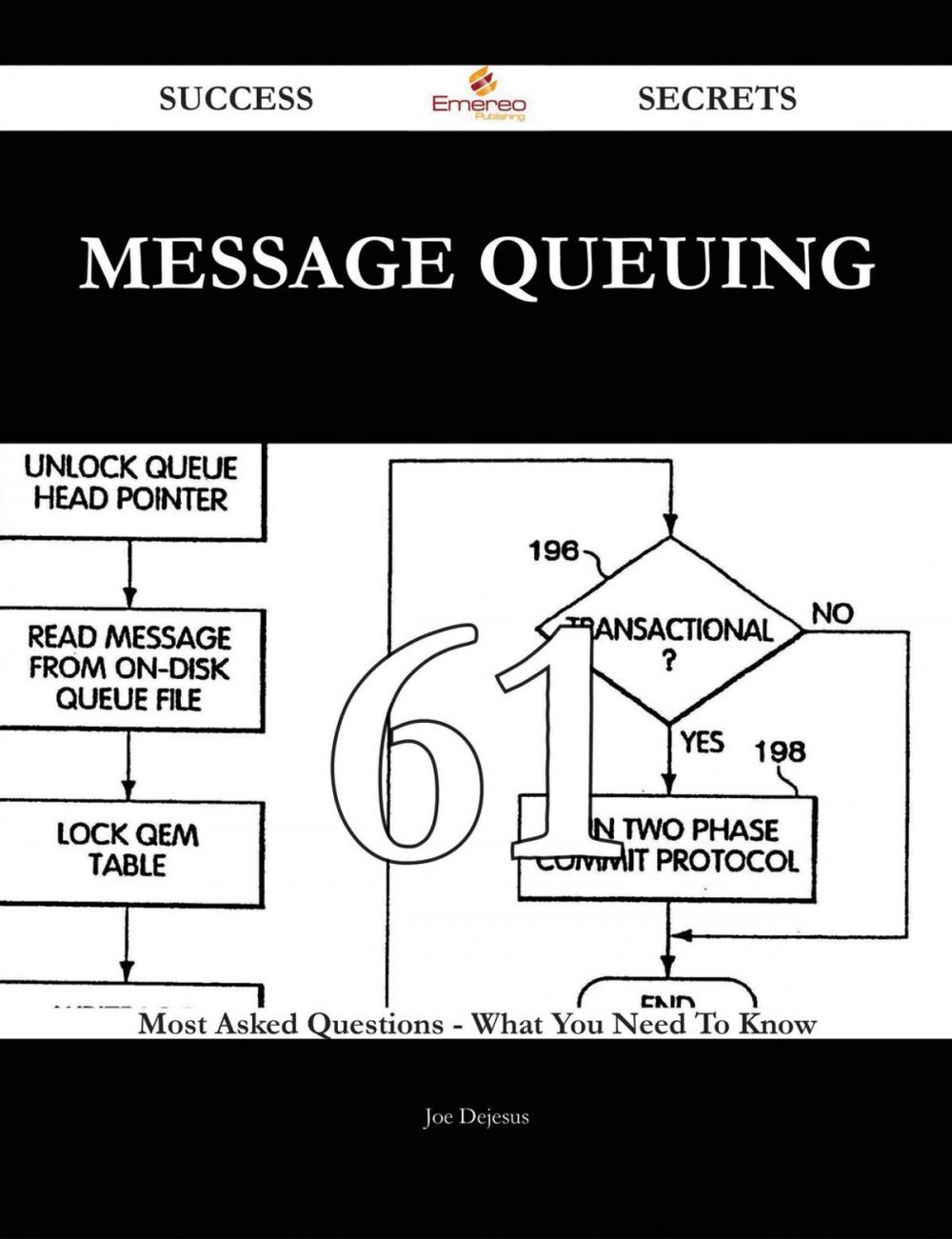 Big bigCover of Message Queuing 61 Success Secrets - 61 Most Asked Questions On Message Queuing - What You Need To Know